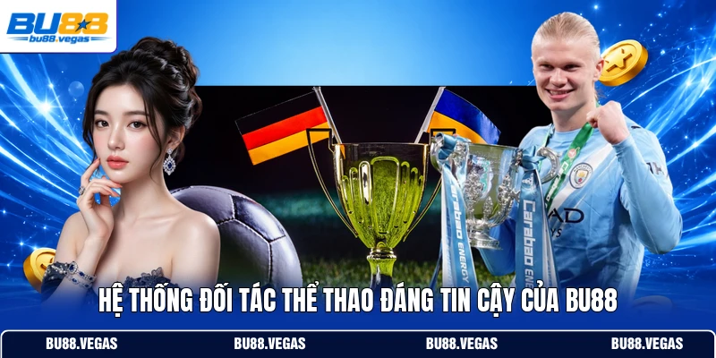 Hệ thống đối tác thể thao đáng tin cậy của Bu88
